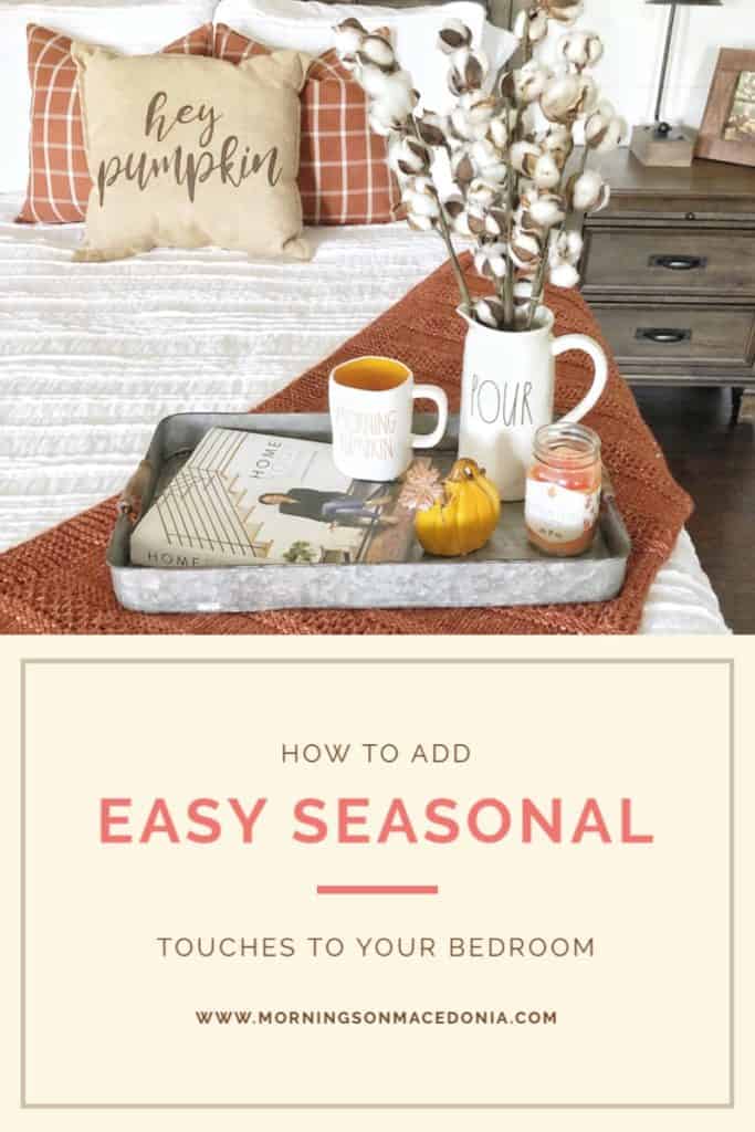 How to Add Easy, Seasonal Touches to Your Bedroom - Mornings on Macedonia