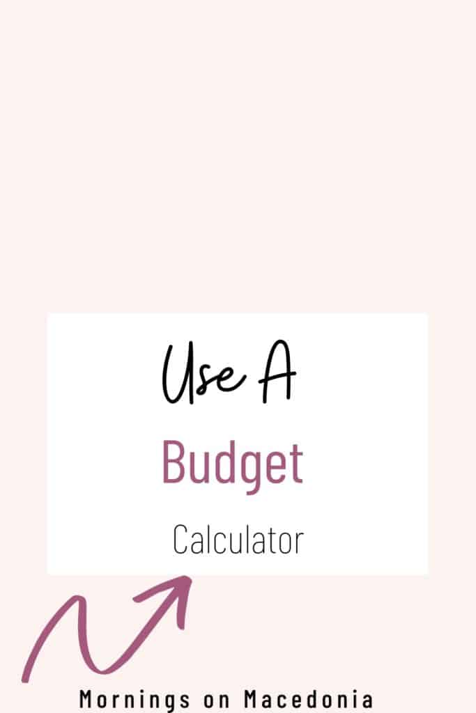 Use A Budget Calculator 