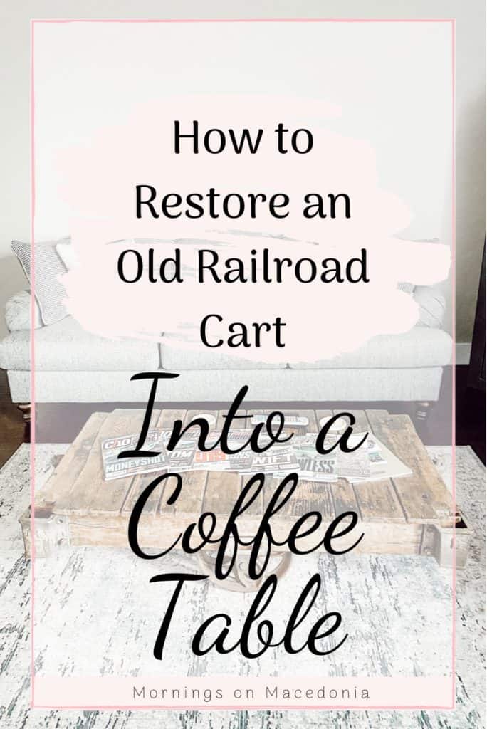 How to Restore an Old Railroad Cart Into a Coffee Table