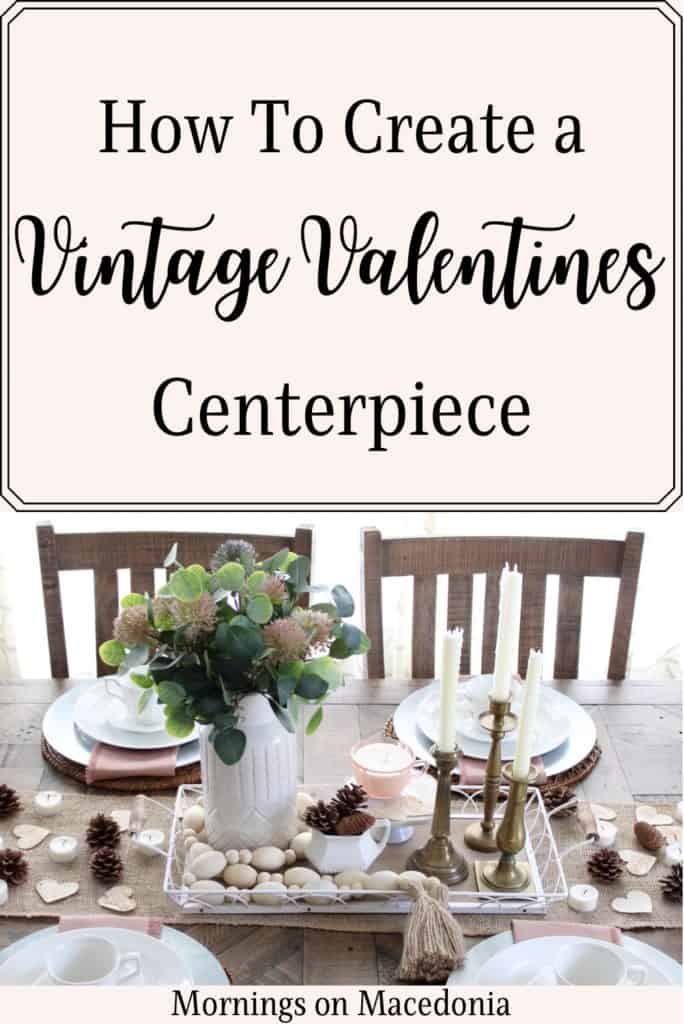 How To Create a Vintage Valentines Centerpiece 