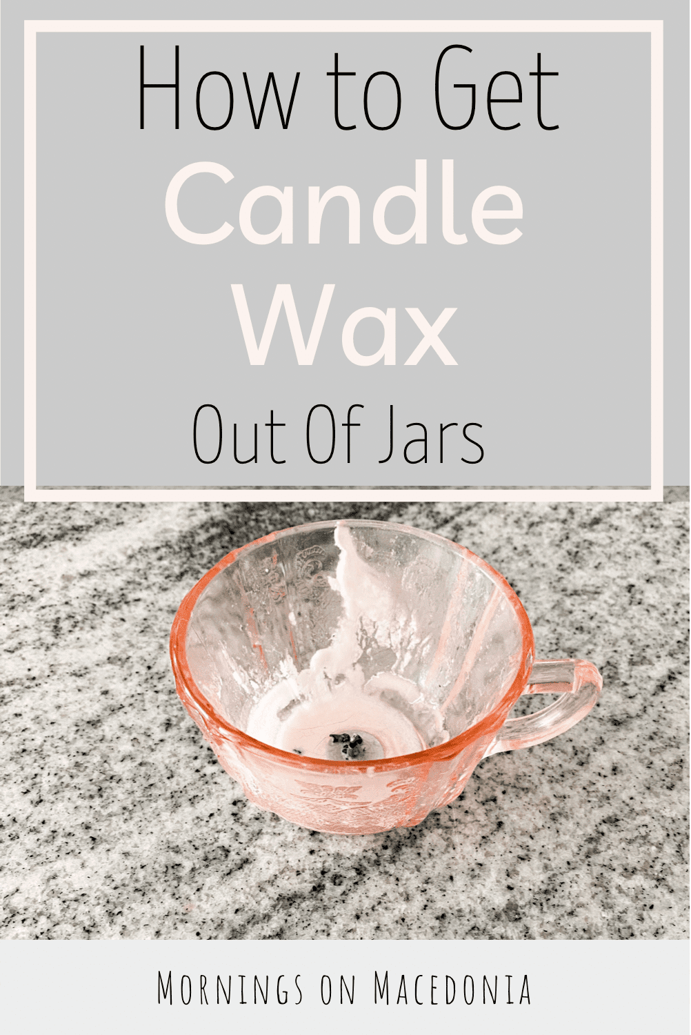 How To Get Candle Wax Out Of Jars Mornings on Macedonia