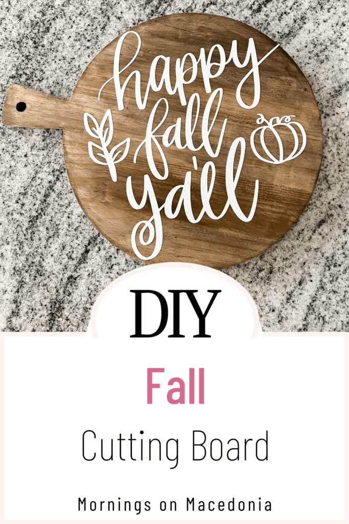 DIY Fall Cutting Board Using a Cricut Machine - Mornings on Macedonia