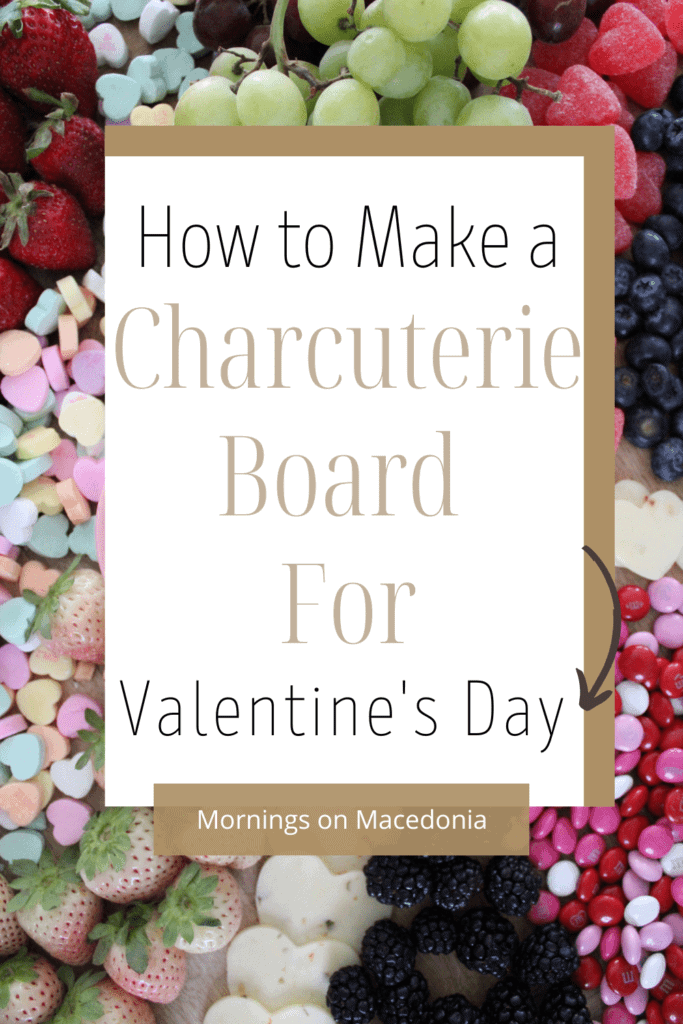 How to Make a Charcuterie Board for Valentines Day