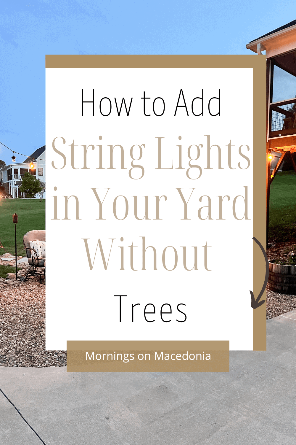 How To Hang String Lights In Your Backyard Without Trees Mornings on