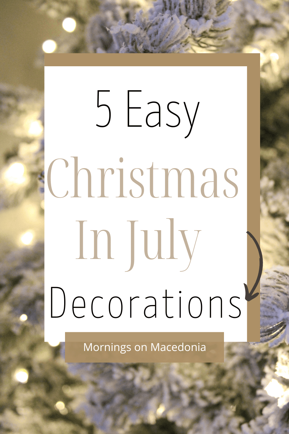 5 Simple Christmas In July Decoration Ideas - Mornings on Macedonia