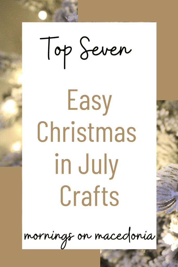 Top Seven Christmas in July Crafts