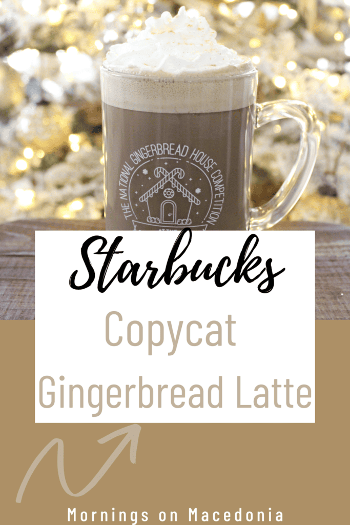 Copycat Gingerbread Latte Starbucks Recipe - Mornings on Macedonia